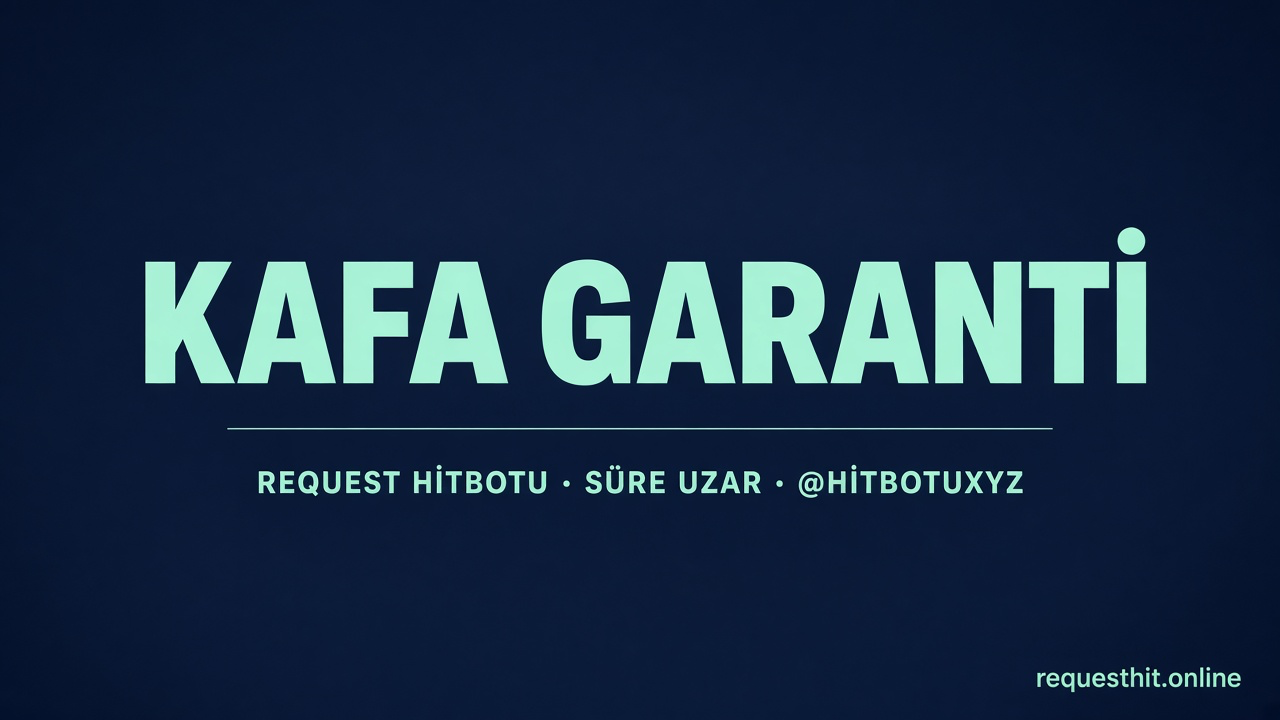 Request Hitbotu afişi 6 — Kafa. Hit botu, request hitbotu, organik hit, Gmail cookie, sıralama botu, Telegramdan yaz. tr.requesthit.online